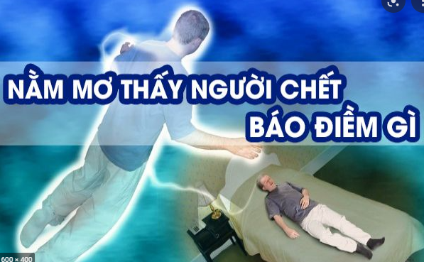 Chiêm bao nằm mơ thấy người chết đánh con gì? Người chết mang đề số mấy?